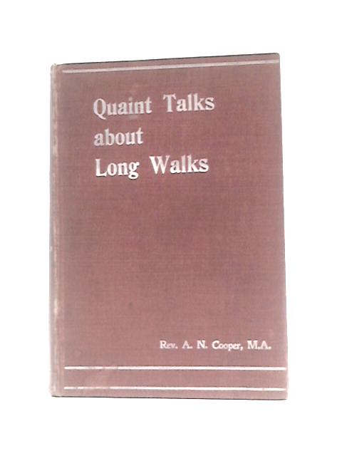 Quaint Talks About long Walks By A. N. Cooper