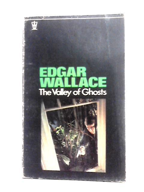The Valley of Ghosts von Edgar Wallace