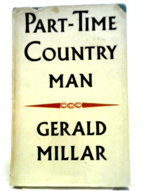 Part-Time Countryman By Gerald Millar