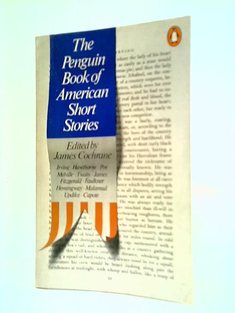 The Penguin Book of American Short Stories By James Cochrane (Ed.)