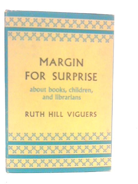 Margin for Surprise By Ruth Hill Viguers