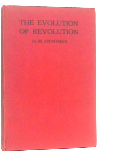 Evolution of Revolution By H.M.Hyndman