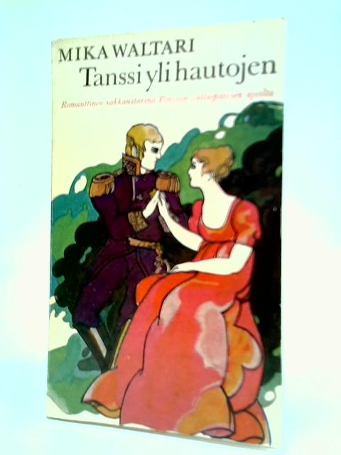 Tanssi Yli Hautojen By Mkia Waltari