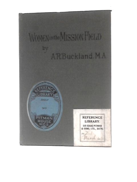 Women In The Mission Field von A.R.Buckland