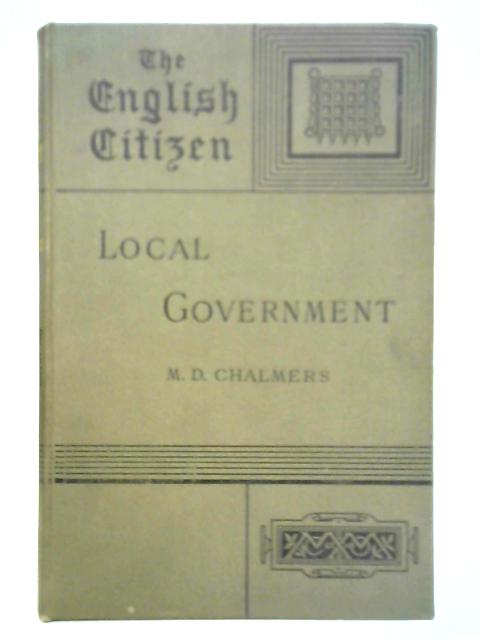 Local Government von M. D. Chalmers