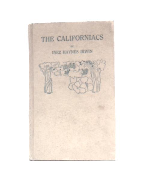 The Californiacs By Inez Haynes Irwin