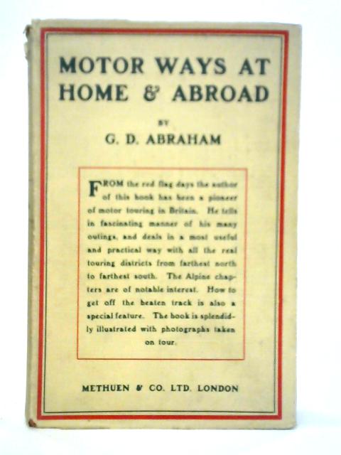 Motor Ways At Home And Abroad von G. D. Abraham