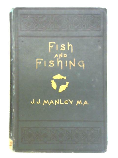 Notes on Fish and Fishing von J. J. Manley