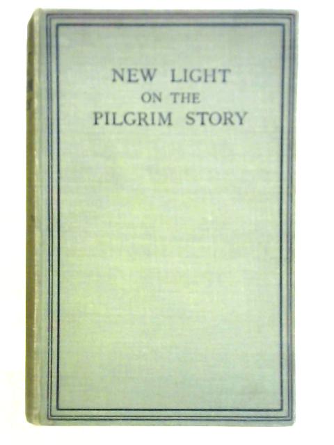 New Light on the Pilgrim Story By The Rev. Thomas W. Mason