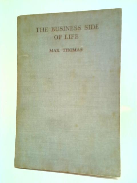 The Business Side of Life By Max Thomas