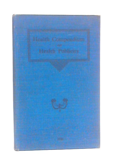Health Compendium and Health Publicity By T.Crew