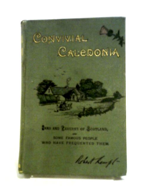 Convivial Caledonia, etc By Robert Kempt