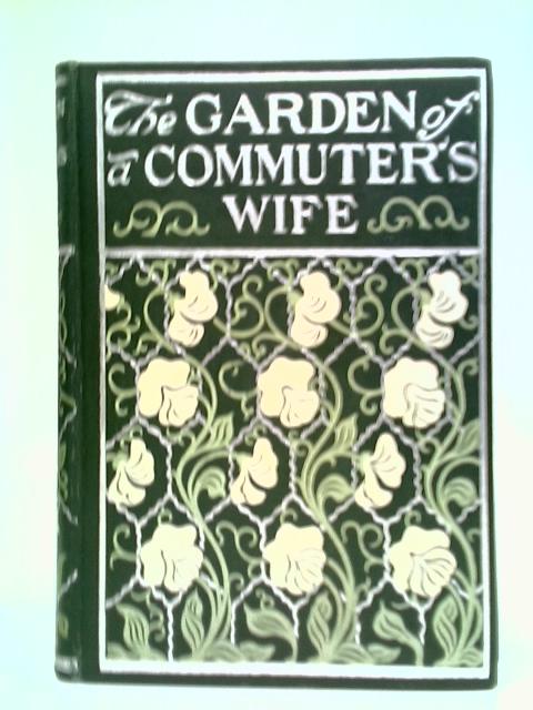 The Garden Of A Commuter's Wife von 'The Gardener'