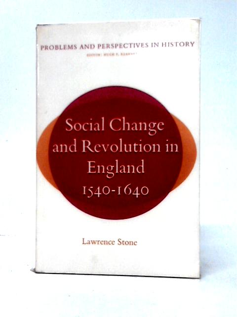 Social Change and Revolution in England, 1540-1640 (Problems & Perspectives in History) By L. Stone