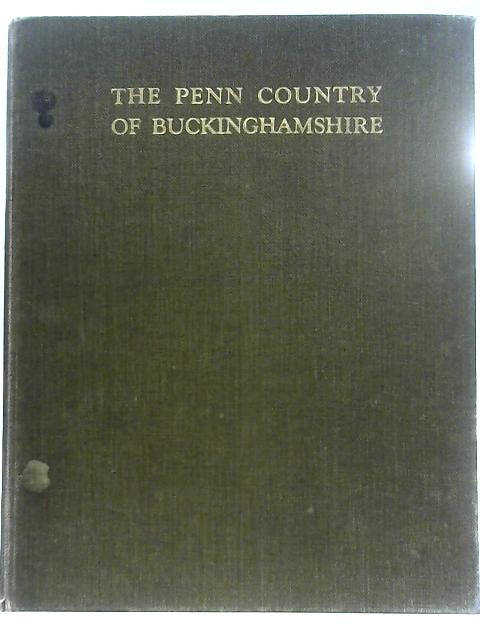 The Penn Country of Buckinghamshire By Anon