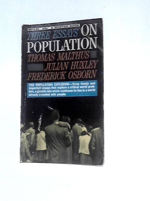 Three Essays On Population: Malthus, Huxley, Osborn par Various