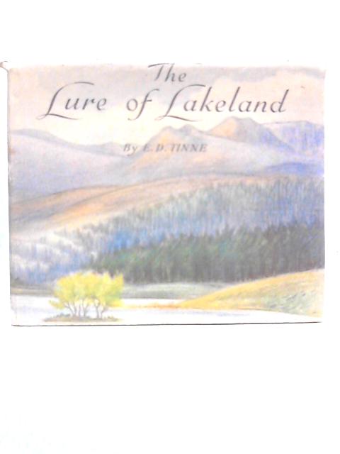 The Lure of Lakeland By E.D.Tinne