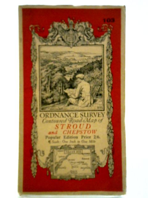 Ordnance Survey Contoured Road Map [One-inch Popular Edition], Sheet 103, Stroud and Chepstow. By Ordnance Survey