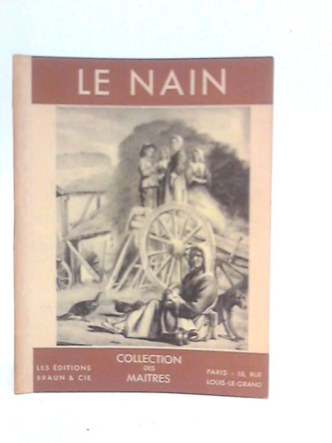 Le Nain, Louis:1593-1648, Antoine:1588-1648, Mathieu vers:1607-1677 By Jean Leymarie