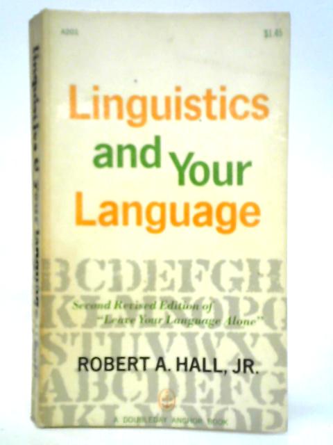 Linguistics and Your Language By Robert A. Hall