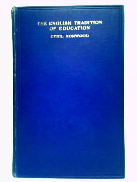 The English Tradition Of Education von Cyril Norwood