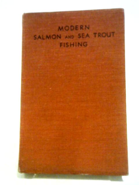 Modern Salmon And Sea Trout Fishing By Major Kenneth Dawson