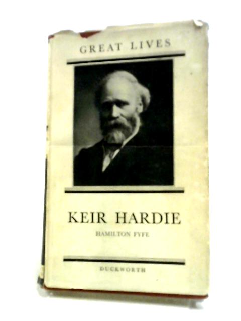 Keir Hardie Great Lives von Hamilton Fyfe