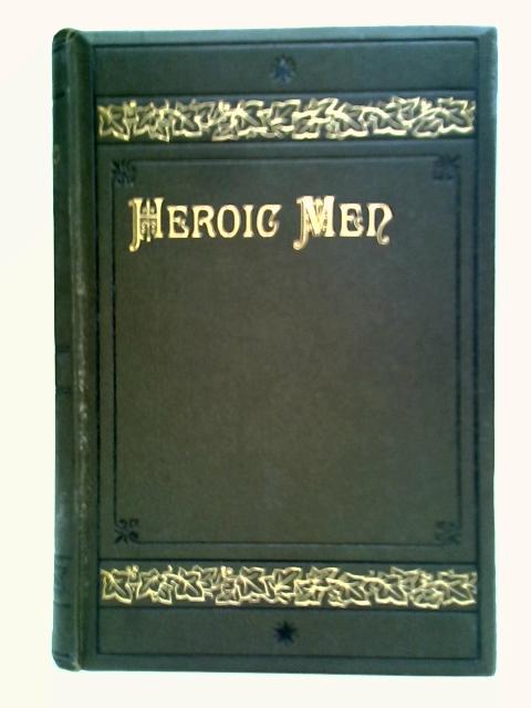 Heroic Men: The Death Roll of the Primitive Methodist Ministry By Brownson, Gair, Mitchell and Prosser