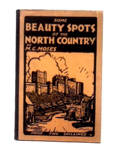 Some Beauty Spots of the North Country par M. G. Moses