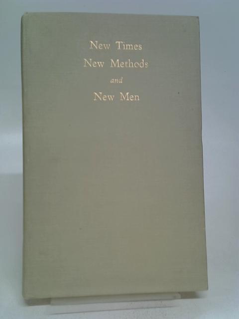 New Times New Methods And New Men By V M Clarke