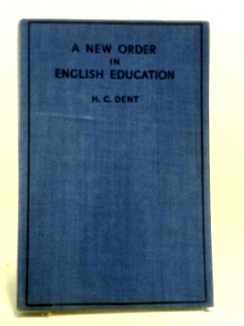 A New Order In English Education By H. C Dent