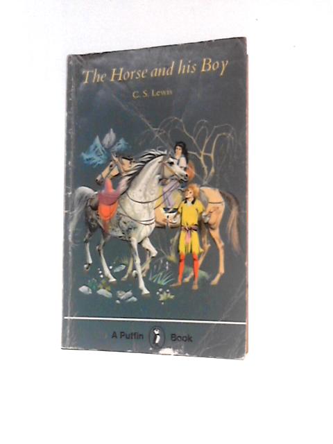 The Horse and his Boy By C. S. Lewis