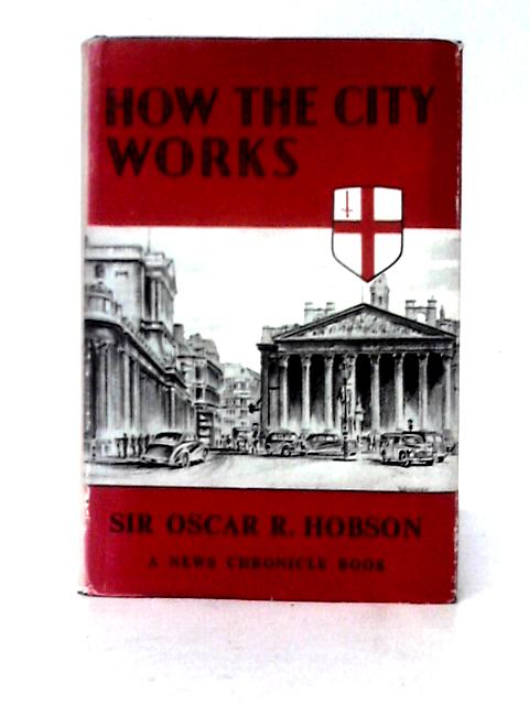 How the City Works von Oscar Rudolf Hobson