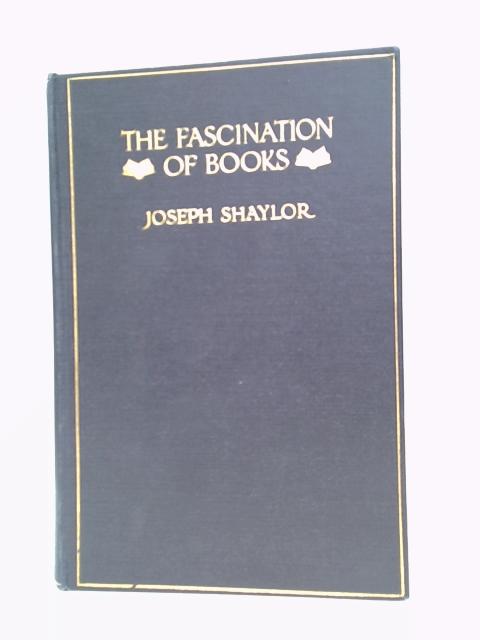 The Fascination Of Books By Shaylor, Joseph