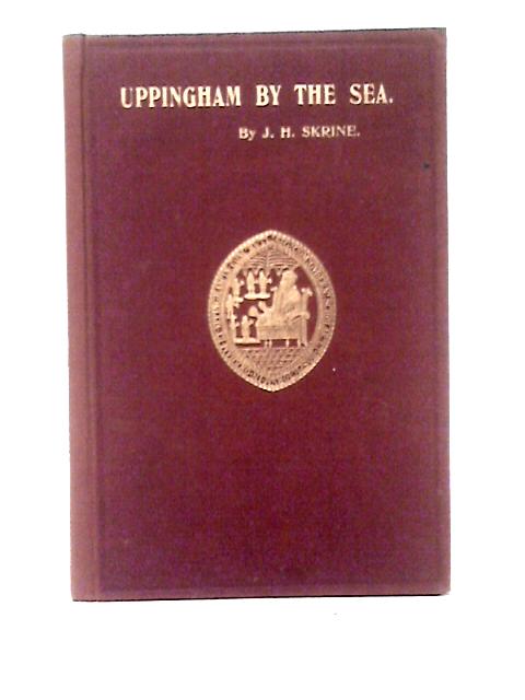 Uppingham By The Sea. A Narrative of the Year at Borth. By J. H. S.