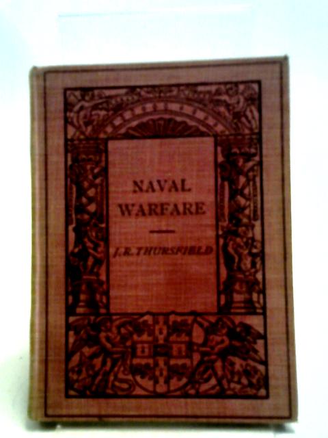 Naval Warfare By James R. Thursfield