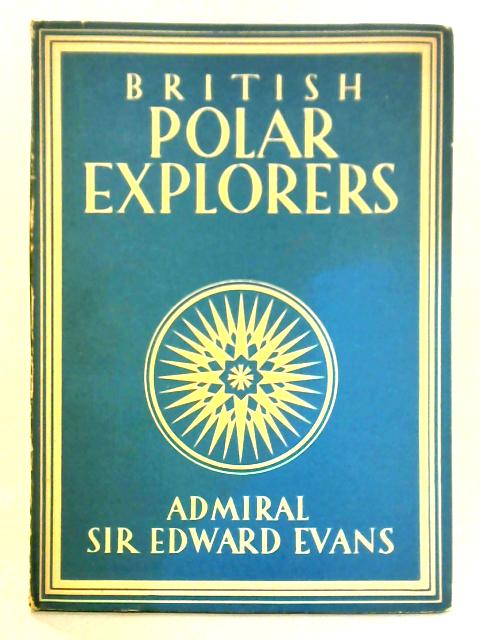 British Polar Explorers von Edward Evans