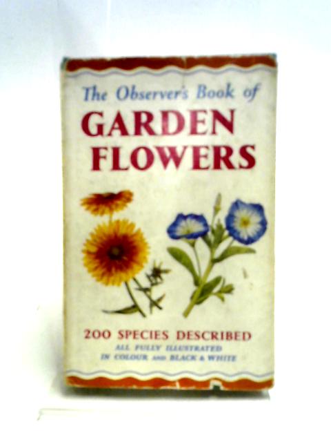 The Observer's Book of Garden Flowers By Arthur King