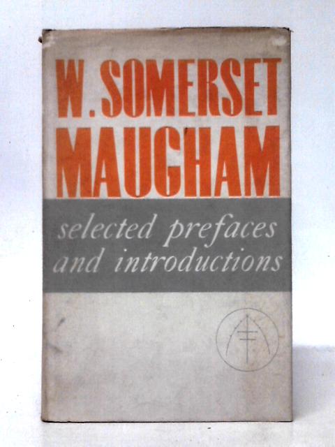 Selected Prefaces And Introductions By W. Somerset Maugham