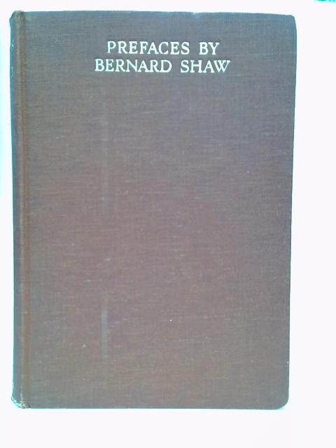 Prefaces By Bernard Shaw By Bernard Shaw