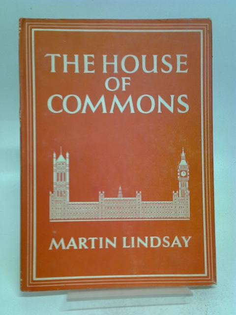 The House Of Commons By Martin Lindsay