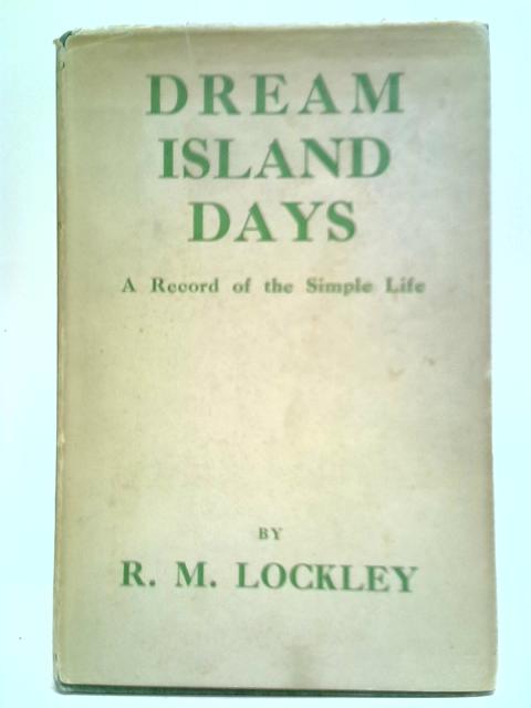 Dream Island Days By R. M. Lockley