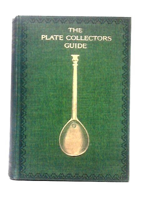 The Plate Collector's Guide By Percy Macquoid