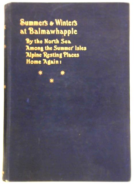 Summers And Winters At Balmawhapple: Vol. One - A Second Series Of The Table-Talk Of Shirley By John Skelton