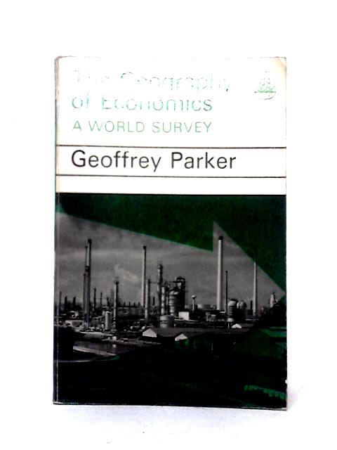 The Geography of Economics: A World Survey By Geoffrey Parker