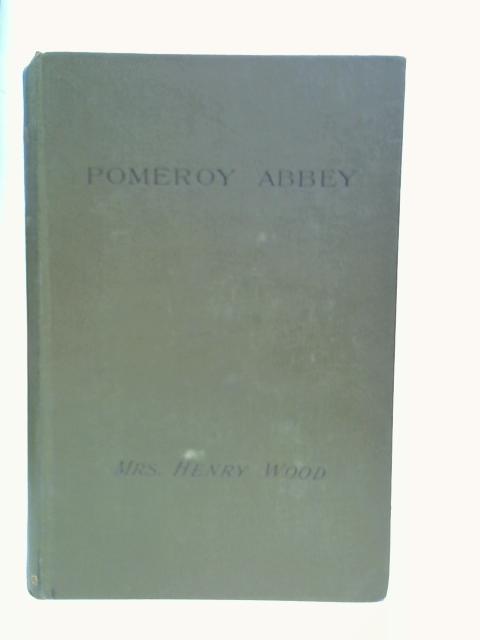 Pomeroy Abbey By Mrs Henry Wood