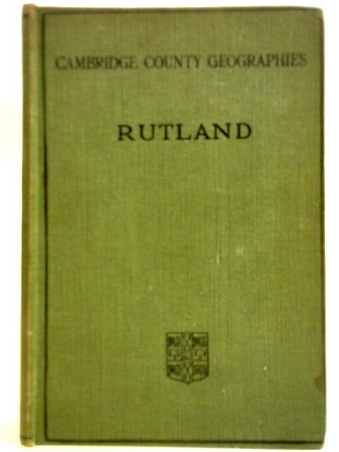 Cambridge County Geographies: Rutland By G. Phillips