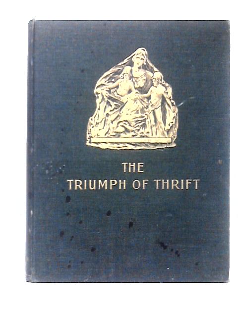 The Triumph Of Thrift: The Story Of The Savings Bank Of Airdrie By James Knox
