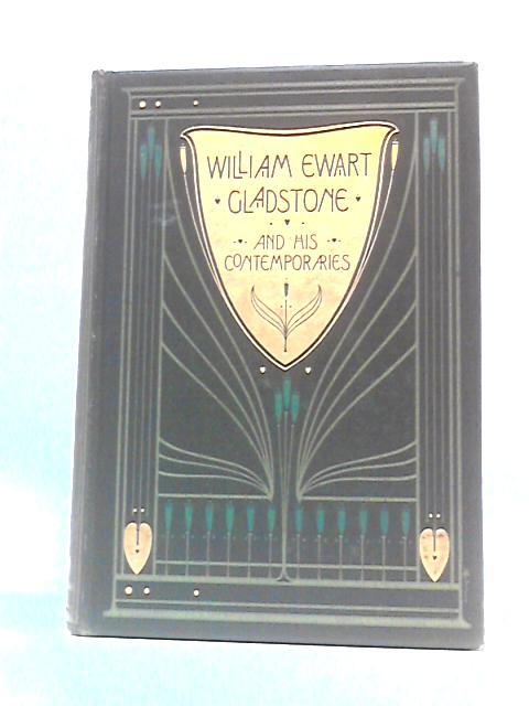 William Ewart Gladstone And His Contemporaries Seventy Years Of Social And Political Progress - Memorial Edition - Volume III. von Thomas Archer