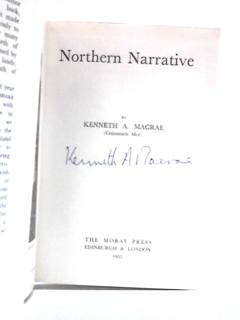 Northern Narrative By Kenneth A Macrae (Coinneach Mor)